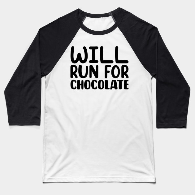 Will Run For Chocolate Baseball T-Shirt by colorsplash